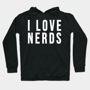 I love Nerds Hoodie